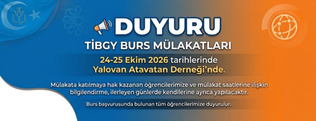 📢 DUYURU | TİBGY Burs Mülakatları